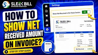 How to Show Net Received Amount in Invoice Sleek Bill Online