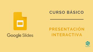 Curso Google Slides. 👇🏻🖲️ Presentaciones Interactivas