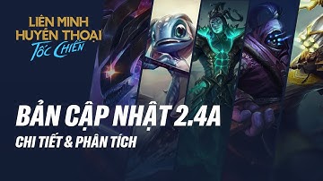Cập Nhật & Phân Tích Bản Cập Nhật 2.4a | Thời Đại Rừng "Ăn Thịt" Chấm Dứt?