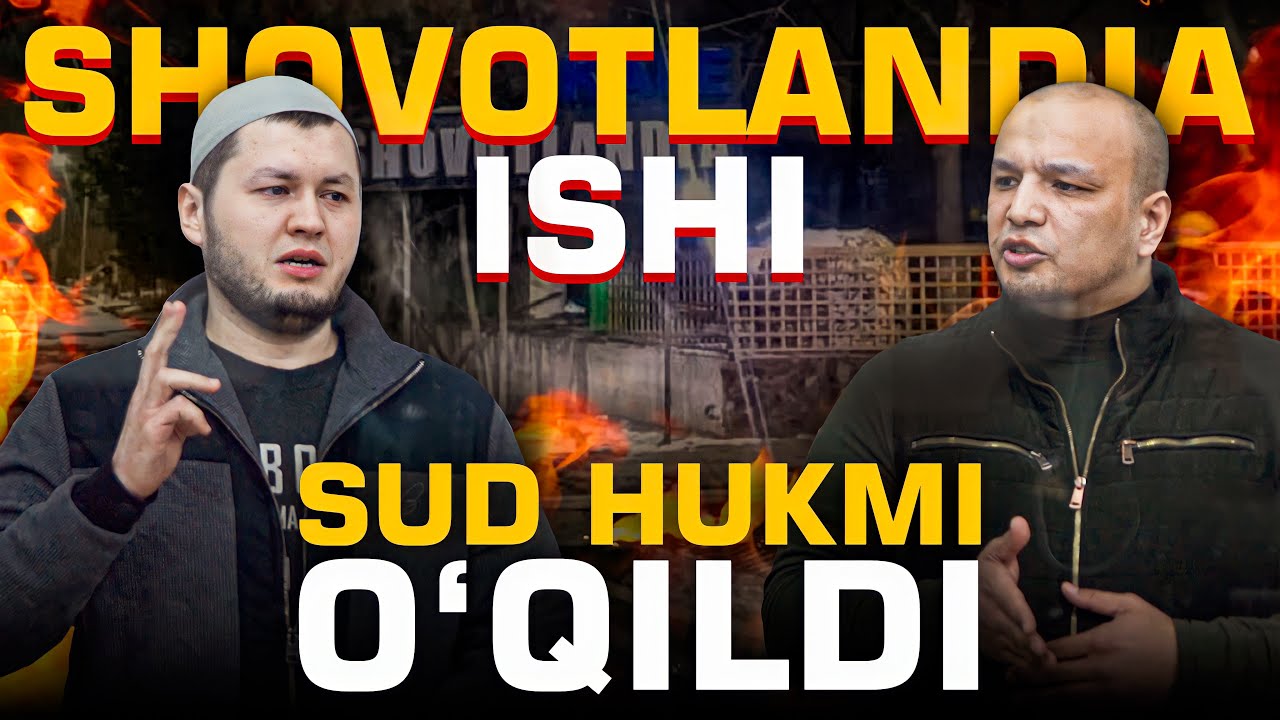 SHOVOTLANDIA ISHI. SUD HUKMI O'QILDI