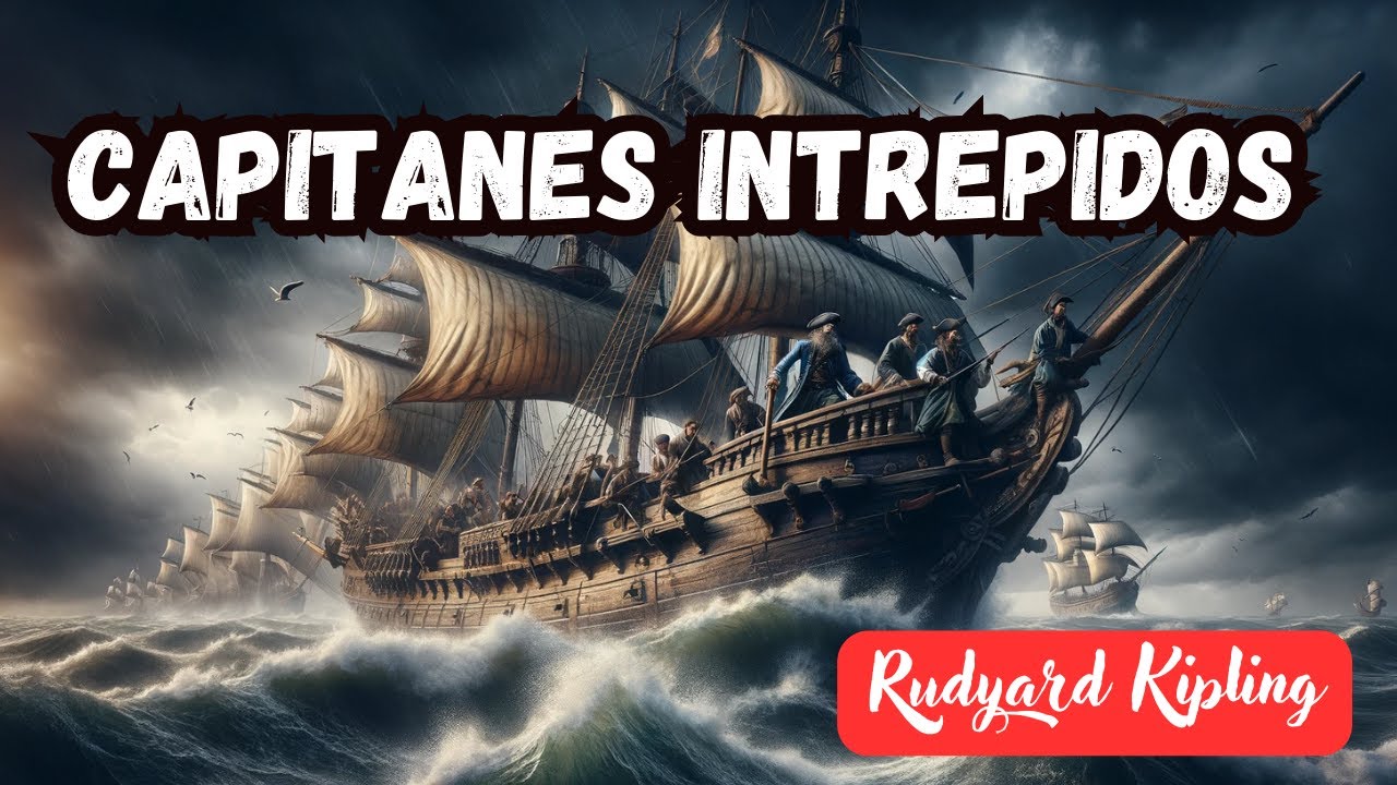 Capitanes Intrépidos - Audiolibro Completo | Rudyard Kipling | Clásicos de Aventuras Marítimas