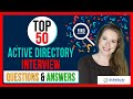 Top 50  active directory interview questions and answers  active directory interview preparation