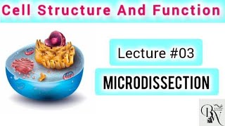 Microdissection (LEC#03) Cell Structure And Function (Techniques To Study Cell) MDCAT/Fedral/Sindh