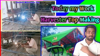 Today My Work At My Shop Harvester Top Making By Svrc