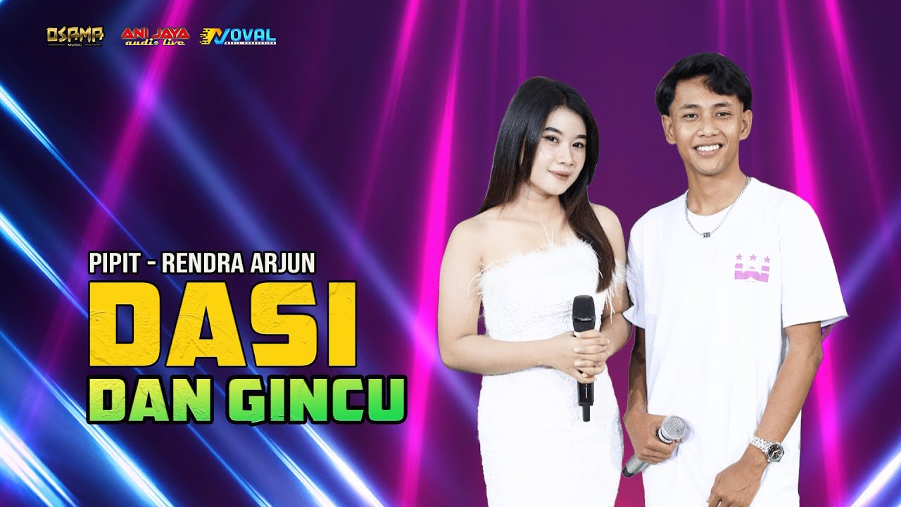 DASI DAN GINCU - PIPIT Ft RENDRA ARJUN - OSAMA MUSIK - ANIJAYA AUDIO LIVE - NOVAL PRODUCTION