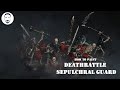 How to paint deathrattle sepulchral guard