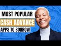 Best 5 Most Popular Cash Advance Apps 2024 | Apps That Offer Payday Advances