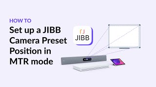 How to Set JIBB Camera Preset on MTR Mode