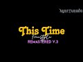 This time  freestyle  remastered v2  instrumental  minus one