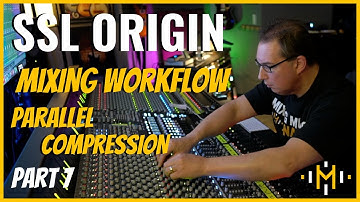 PARALLEL COMPRESSION | Solid State Logic |  SSL ORIGIN | 1st Mix on Console