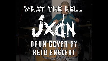 JXDN - What the hell drum Cover by Reto Englert