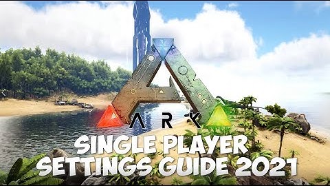 Ark The Best Single Player Settings Guide 2022