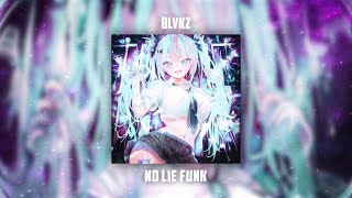 NO LIE FUNK (SPED UP) - BLVKZ