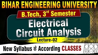 Electrical Circuit Analysis | B.tech 3rd Sem | L - 2 | Electrical Engineering | Live Classes #beu