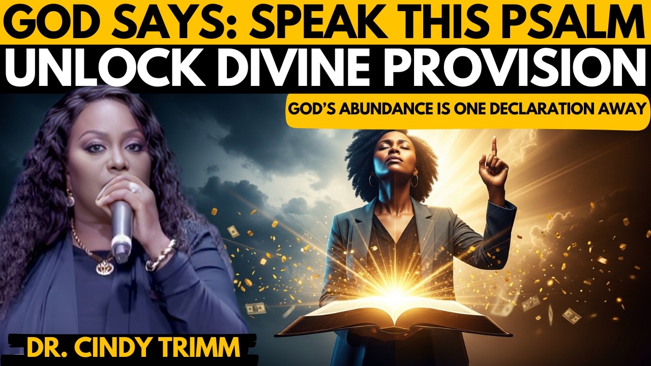 Speak This Psalm & Unlock God’s Provision Over Your Finances | Dr. Cindy Trimm