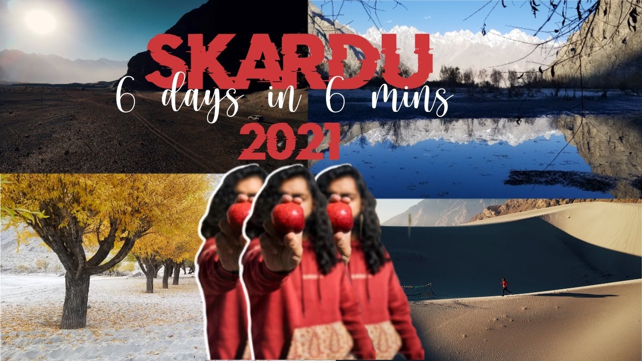 6 Days in 6 Minutes | SKARDU 2021 | Amoos Kaffee | Khurram Latifi | Manzoor Baltistani | Project Aja