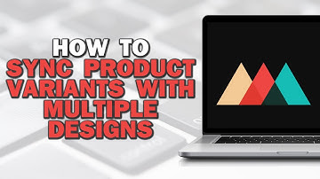 How To Sync Product Variants With Multiple Designs On Printful (Quick Tutorial)