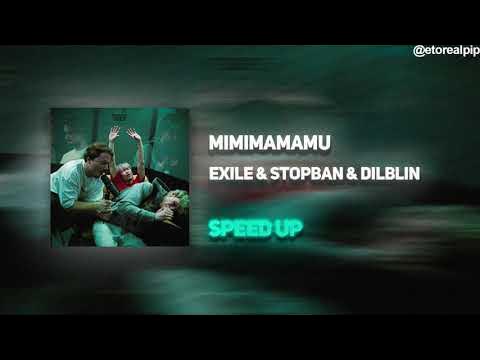 Стопбан мимемамому. Мимимамуму speed. Exile dilblin mimimamamu. Dilblin mimimamamu. Dilblin mimimamamu.