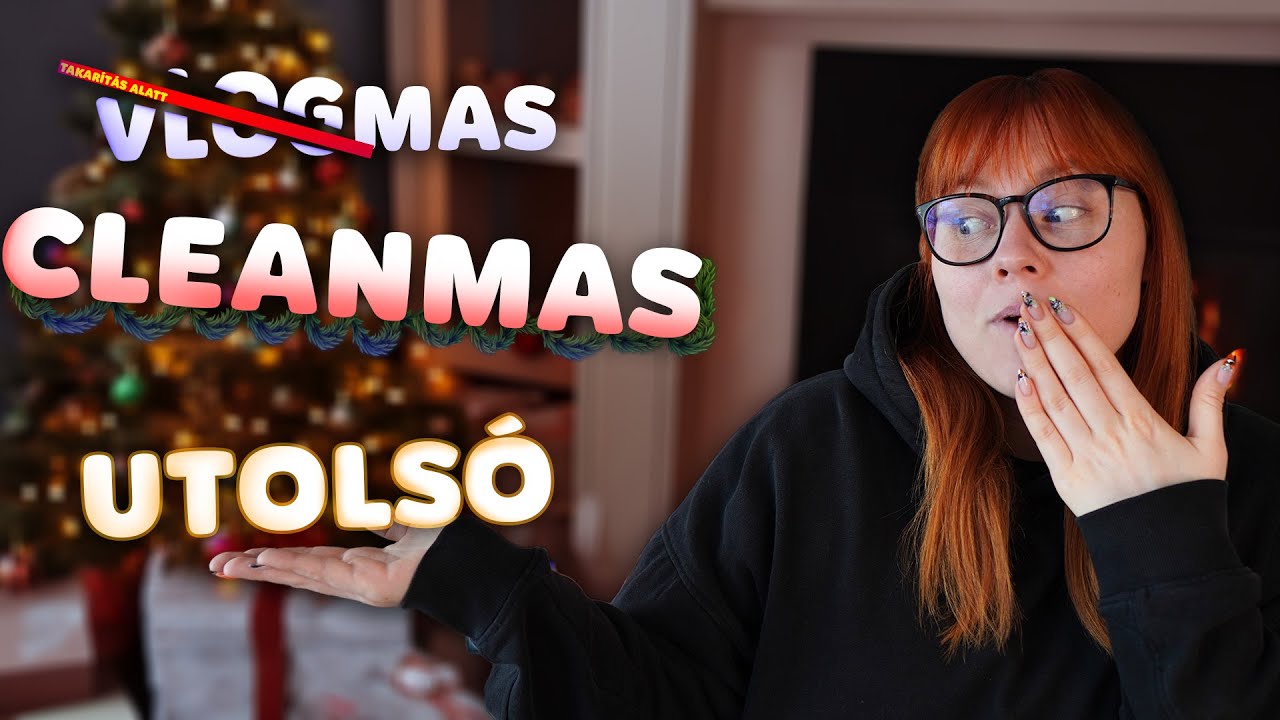 VLOGMAS 7. Rész I AZ UTOLSÓ VIDEÓ I🧽🎄✨