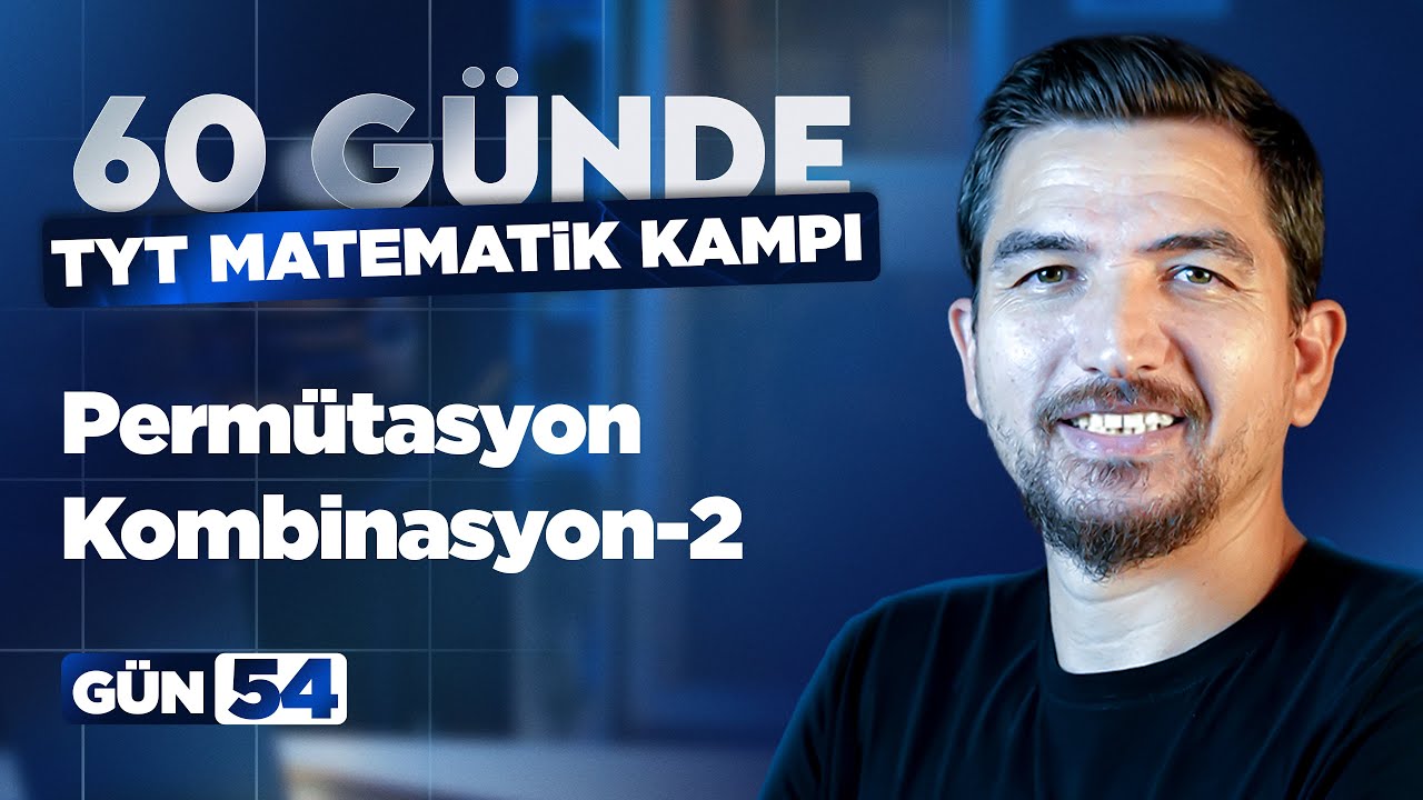 TYT Zirve Kampı 54.Gün | Permütasyon-Kombinasyon-2 – İlyas Güneş 2026