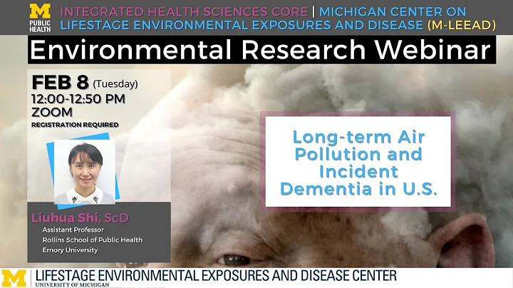 “Long-term Air Pollution and Incident Dementia in U.S.” with Liuhua Shi, ScD - DayDayNews