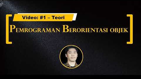 Pemrograman Berorientasi Objek - Video 1 (Teori)