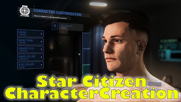 Star Citizen | 3.1 Character Creation / Customiser