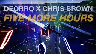 Deorro x Chris Brown - Five More Hours ⚔ Beat Saber Custom Song