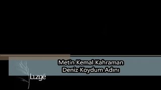 METİN KEMAL KAHRAMAN -  Deniz Koydum Adını Resimi