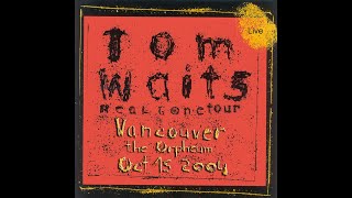 14 | Tom Waits - How&#39;s It Gonna End - Vancouver 2004