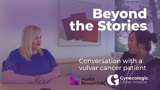 Beyond the Stories: A Conversation with a Vulvar Cancer Patient