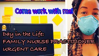 Day in the Life of a Family Nurse Practitioner | Come to Work With Me at the Urgent Care Clinic