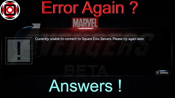 Marvel Avengers Unable to connect Square Enix Server Error Again ? Answers !