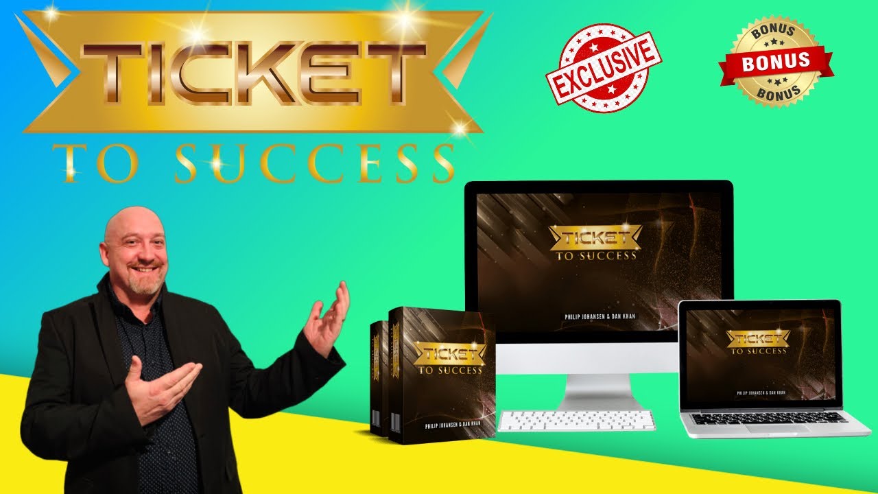 Ticket To Success Review + INSANE BONUS BUNDLE 🔥 TICKET TO SUCCESS ...