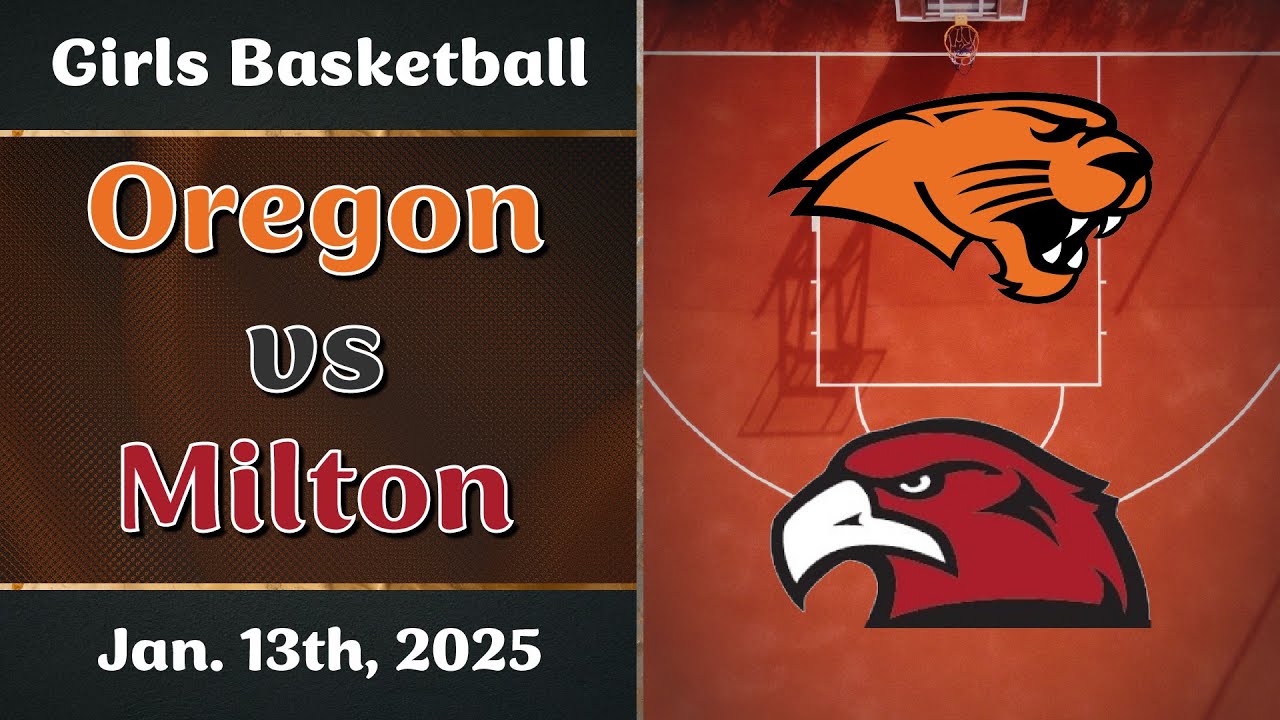 Girls Basketball: Oregon vs Milton (1/13/26)