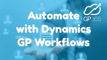 How to use GP Workflows in Dynamics GP
