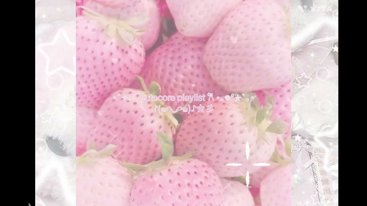 Cutecore playlist! ★ 🍧