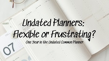 Undated Planners: Flexible or Frustrating? One Year in the Undated Common Planner