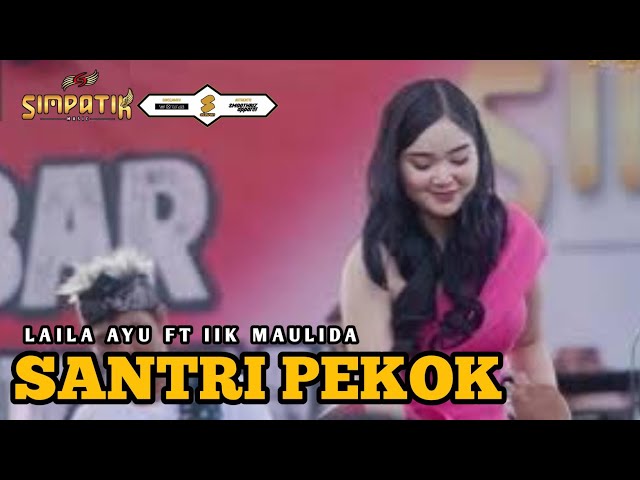 S4NTRl PEK0K - LAILA AYU FT IIK MAULIDA - KOMPAK COMMUNITY - BREBES JATENG - SIMPATIK MUSIC class=