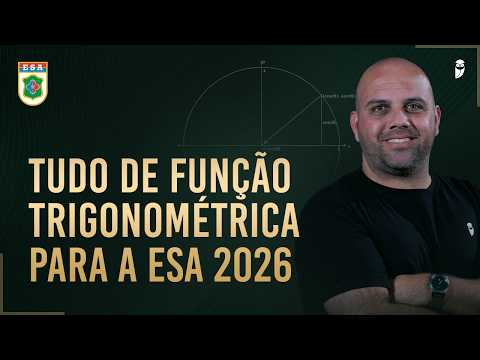 Matemática 3 - ESA 2026 - Tudo de Função Trigonométrica para a ESA 2026