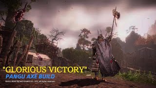 Wo Long : Fallen Dynasty - Pangu Axe Build “GLORIOUS VICTORY" TMJ Runs