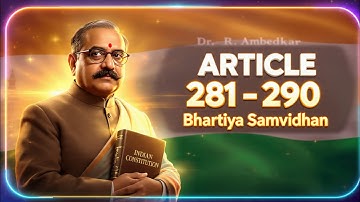 Understanding Articles 281-290 of the Indian Constitution