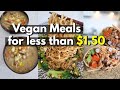 BUDGET Vegan Meals For UNDER $1.50