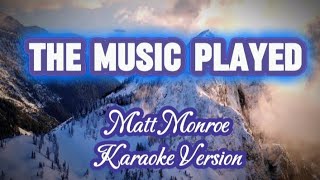 THE MUSIC PLAYED ( Matt Monroe ) Karaoke Version