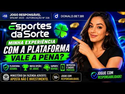 ESPORTES DA SORTE Vale a Pena? Minha Análise Completa em 2026 | Plataforma Regulamentada?