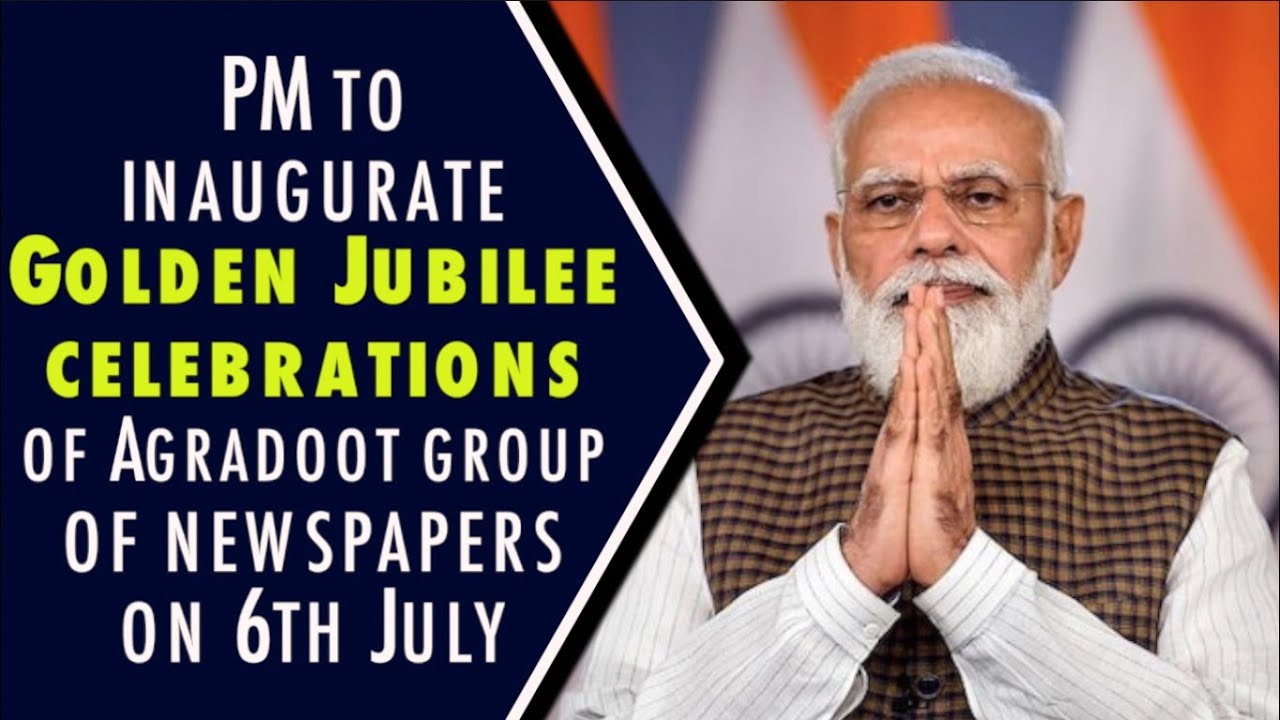 PM to inaugurate Golden Jubilee celebrations of Agradoot group of newspapers on 6th July
