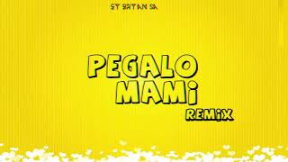Ey Bryan Sa - Pegalo Mami Remix 