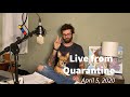 Live from Quarantine - April 5