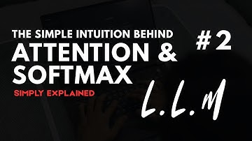 The SIMPLE Intuition Behind Attention & Softmax (How LLMs Focus & Decide)