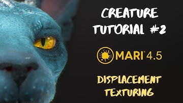 Creature Tutorial: Pt 2 - Mari Displacement Texturing